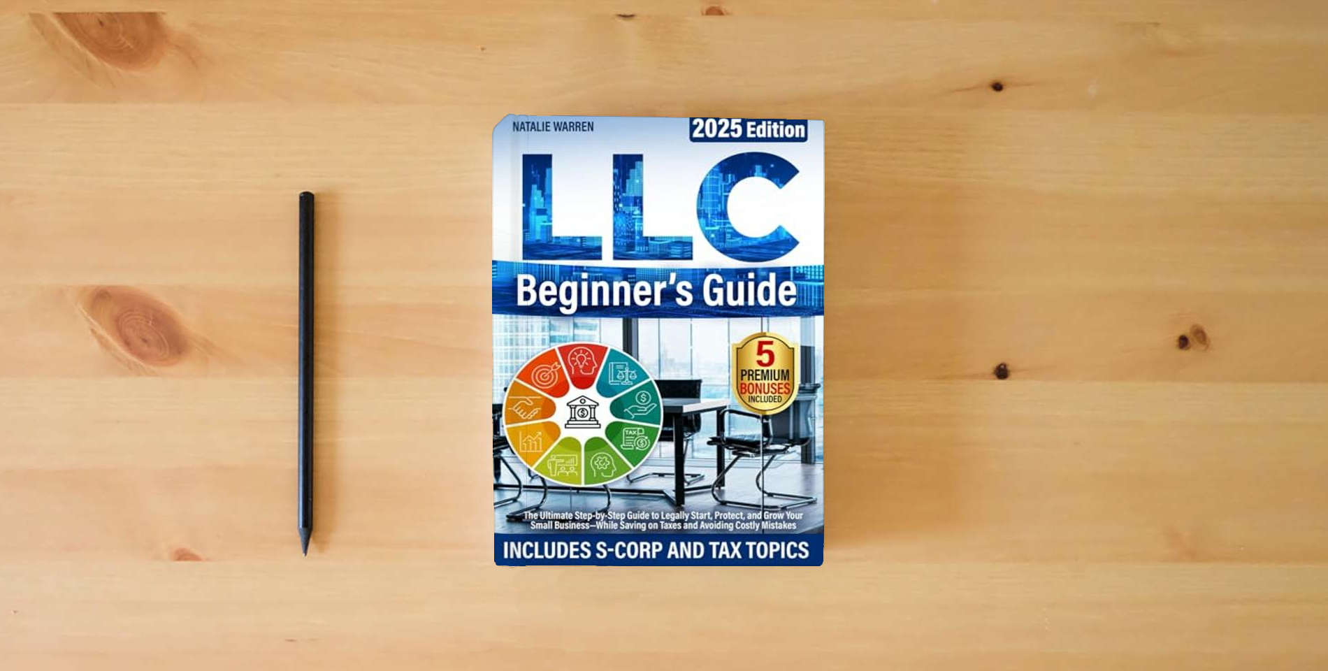 The book LLC Beginner's Guide: The Ultimate Step-by-Step Guide to Legally Start, Protect, and Grow Your Small Business—While Saving on Taxes and Avoiding Costly Mistakes is on the table
