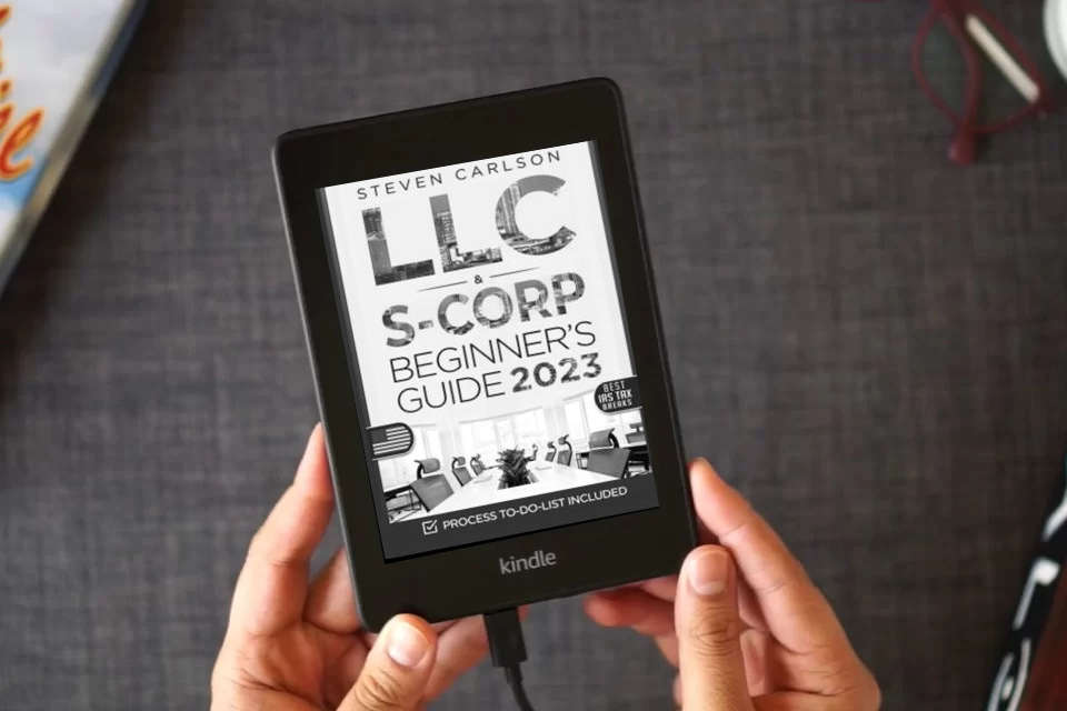 Read Online LLC & S-Corporation Beginner's Guide, Updated Edition: 2 Books in 1: The Most Complete Guide on How to Form, Manage Your LLC & S-Corp and Save on Taxes as a Small Business Owner as a Kindle eBook