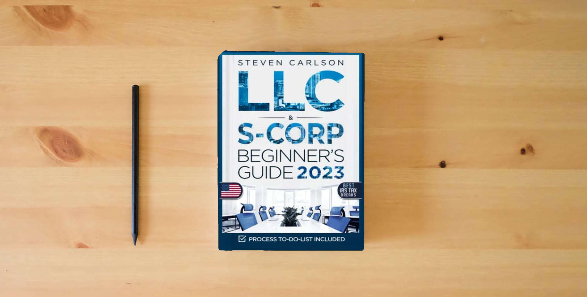 The book LLC & S-Corporation Beginner's Guide, Updated Edition: 2 Books in 1: The Most Complete Guide on How to Form, Manage Your LLC & S-Corp and Save on Taxes as a Small Business Owner is on the table
