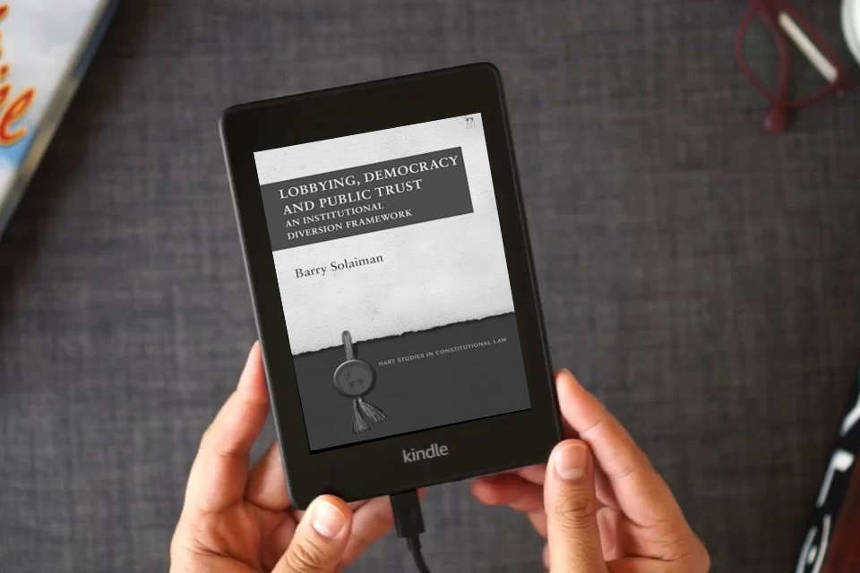 Read Online Lobbying, Democracy and Public Trust: An Institutional Diversion Framework (Hart Studies in Constitutional Law) as a Kindle eBook