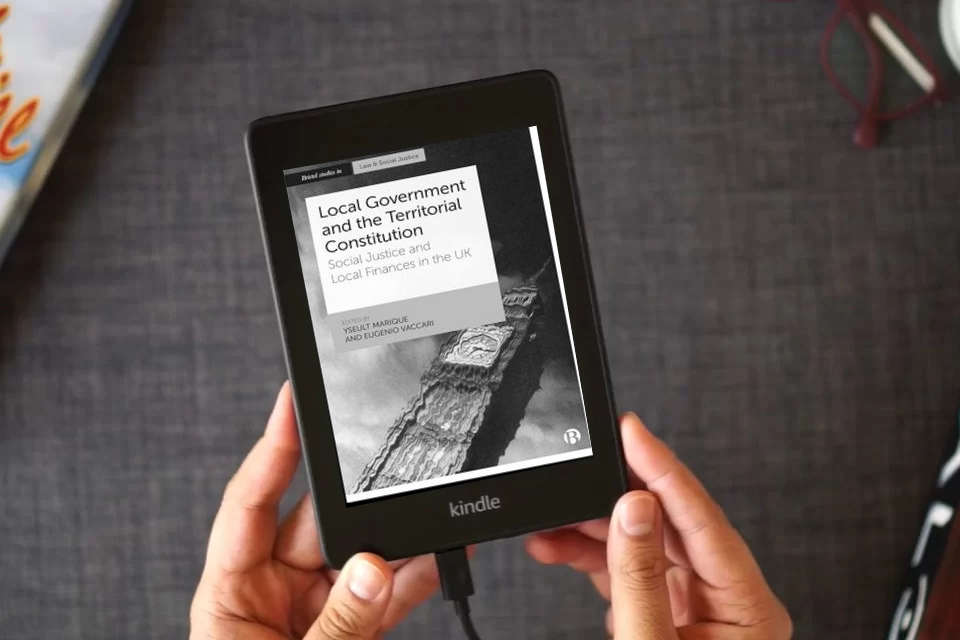 Read Online Local Government and the Territorial Constitution: Social Justice and Local Finances in the UK (Bristol Studies in Law and Social Justice) as a Kindle eBook