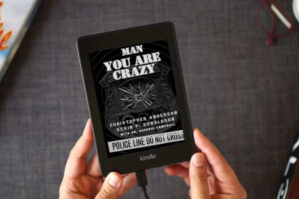 Read Online Man You Are Crazy: Changing The Face of Mental Health in Law Enforcement as a Kindle eBook