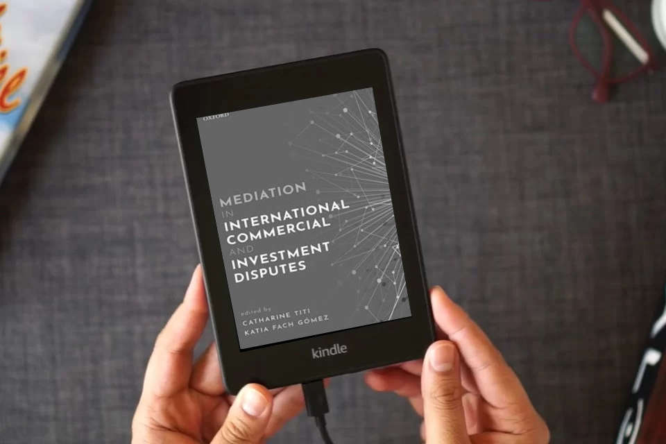 Read Online Mediation In International Commercial and Investment Disputes as a Kindle eBook