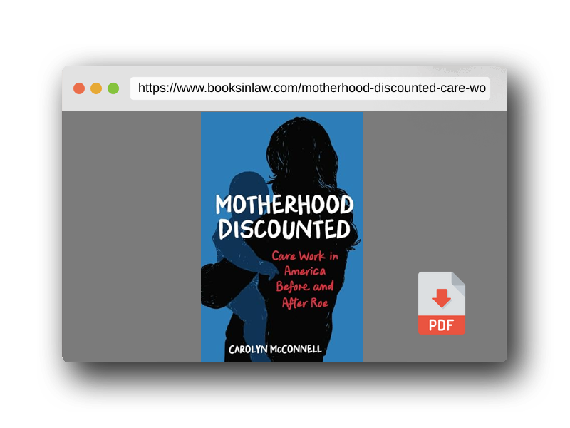 PDF Preview of the book Motherhood Discounted: Care Work in America Before and After Roe