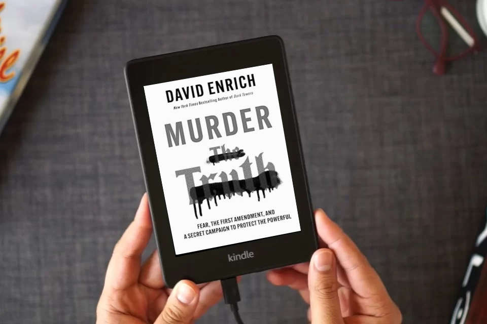Read Online Murder the Truth: Fear, the First Amendment, and a Secret Campaign to Protect the Powerful as a Kindle eBook