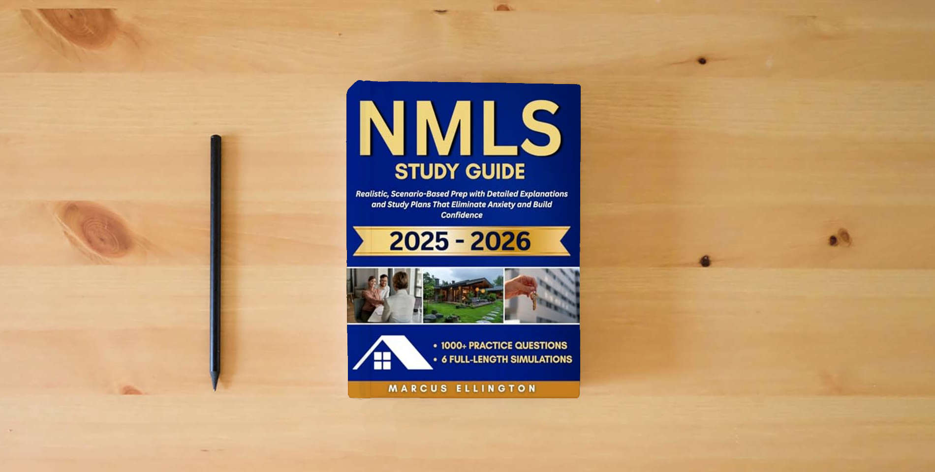 The book NMLS Study Guide: 1000+ Practice Questions & 6 Full-Length Simulations — Realistic, Scenario-Based Prep with Detailed Explanations and Study Plans That Eliminate Anxiety and Build Confidence is on the table