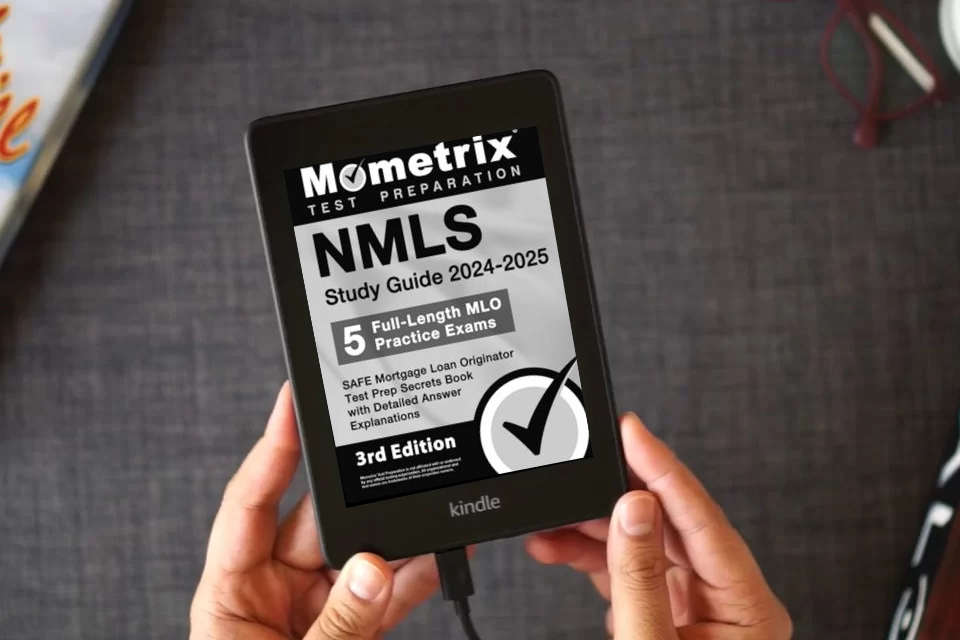Read Online NMLS Study Guide 2024-2025: 5 Full-Length MLO Practice Exams, SAFE Mortgage Loan Originator Test Prep Secrets Book with Detailed Answer Explanations: [3rd Edition] as a Kindle eBook