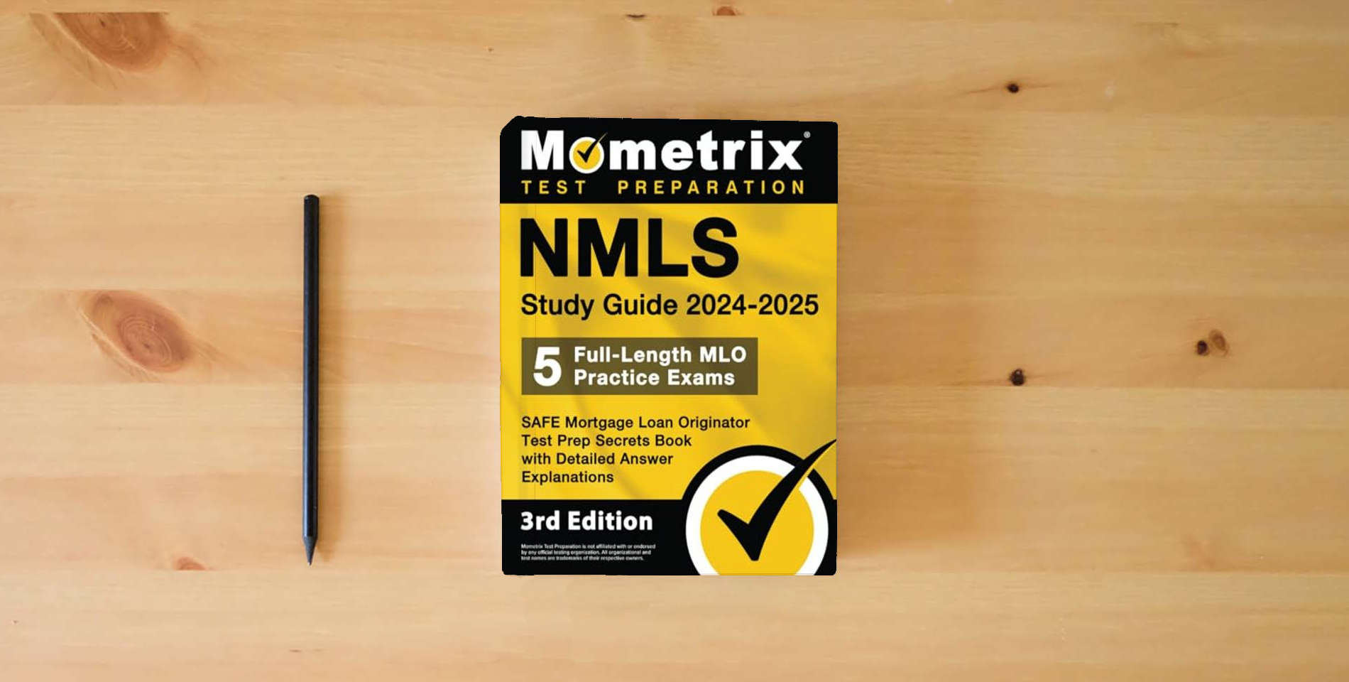 The book NMLS Study Guide 2024-2025: 5 Full-Length MLO Practice Exams, SAFE Mortgage Loan Originator Test Prep Secrets Book with Detailed Answer Explanations: [3rd Edition] is on the table
