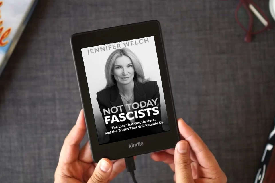 Read Online Not Today, Fascists: The Lies That Got Us Here, and the Truths That Will Reunite Us – An Incisive Political Science Analysis of American Democracy as a Kindle eBook