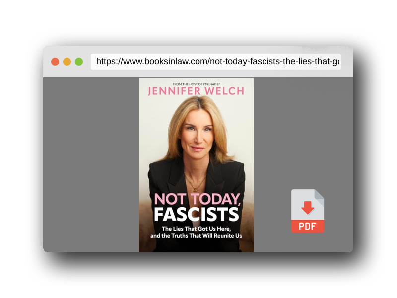 PDF Preview of the book Not Today, Fascists: The Lies That Got Us Here, and the Truths That Will Reunite Us – An Incisive Political Science Analysis of American Democracy