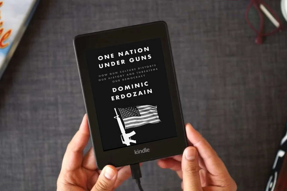 Read Online One Nation Under Guns: How Gun Culture Distorts Our History and Threatens Our Democracy as a Kindle eBook