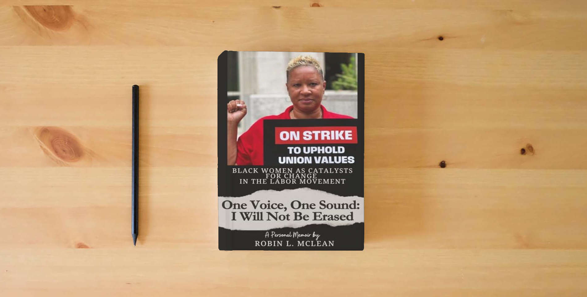 The book One Voice, One Sound: I Will Not Be Erased-Black Women as Catalysts for Change in the Labor Movement is on the table