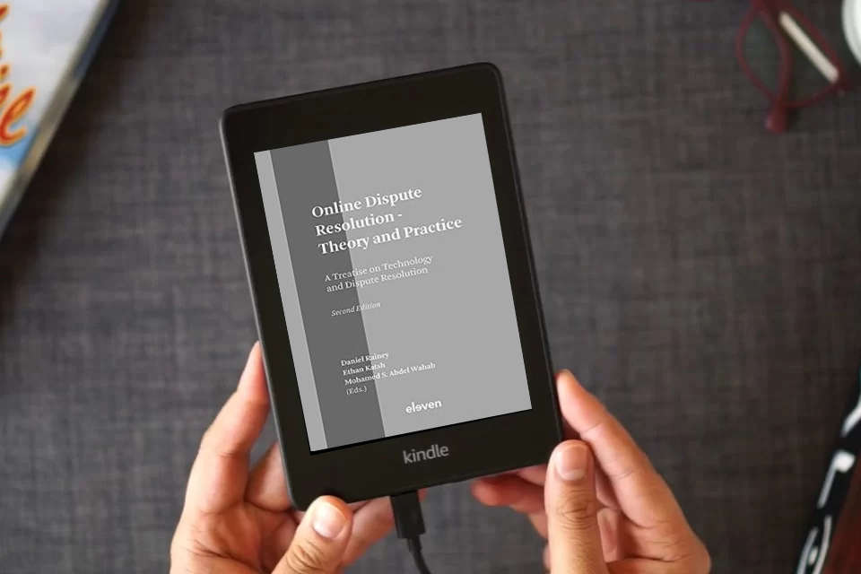 Read Online Online Dispute Resolution - Theory and Practice: A Treatise on Technology and Dispute Resolution as a Kindle eBook