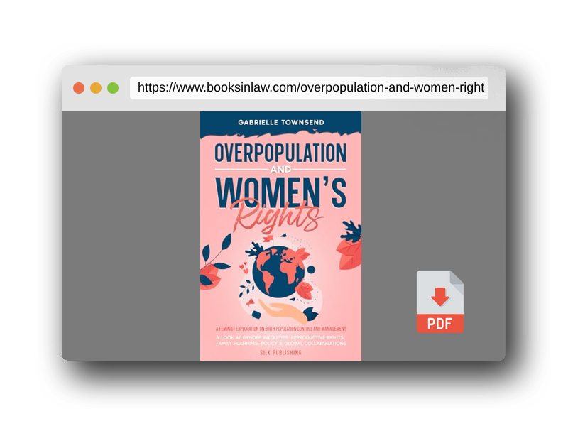 PDF Preview of the book Overpopulation And Women's Rights: A Feminist Exploration On Birth Population Control and Management: A Look at Gender Inequities, Reproductive Rights, Family Planning, Policy & Global Collaborations