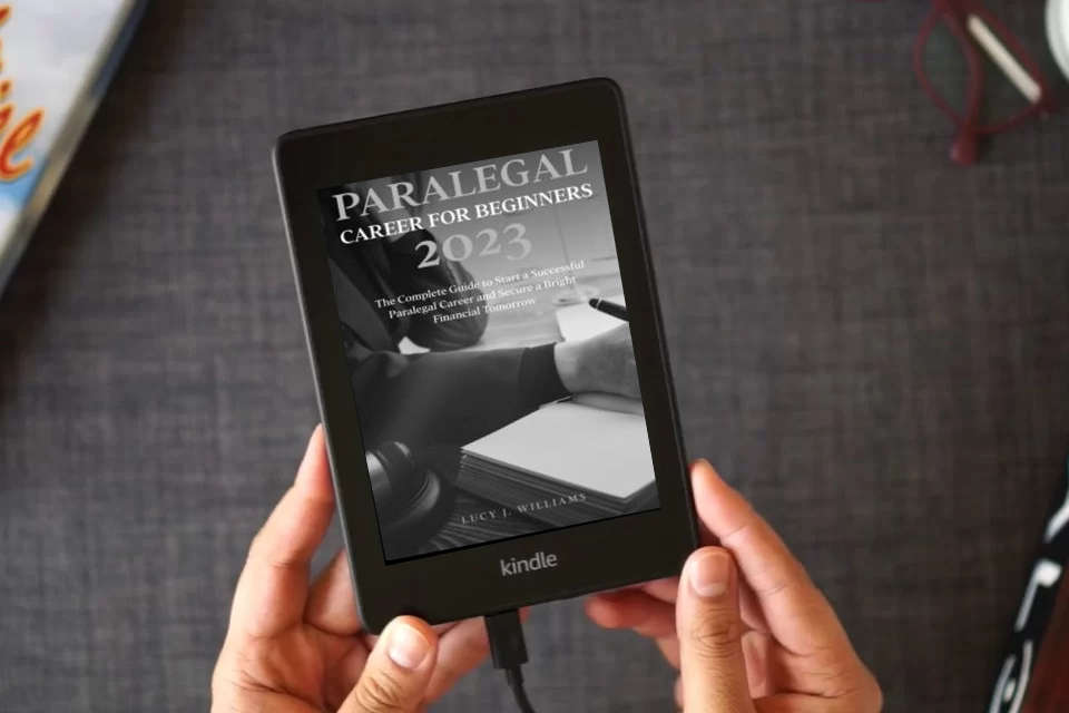 Read Online Paralegal Career for Beginners 2023: The Complete Guide to Start a Successful Paralegal Career and Secure a Bright Financial Tomorrow as a Kindle eBook