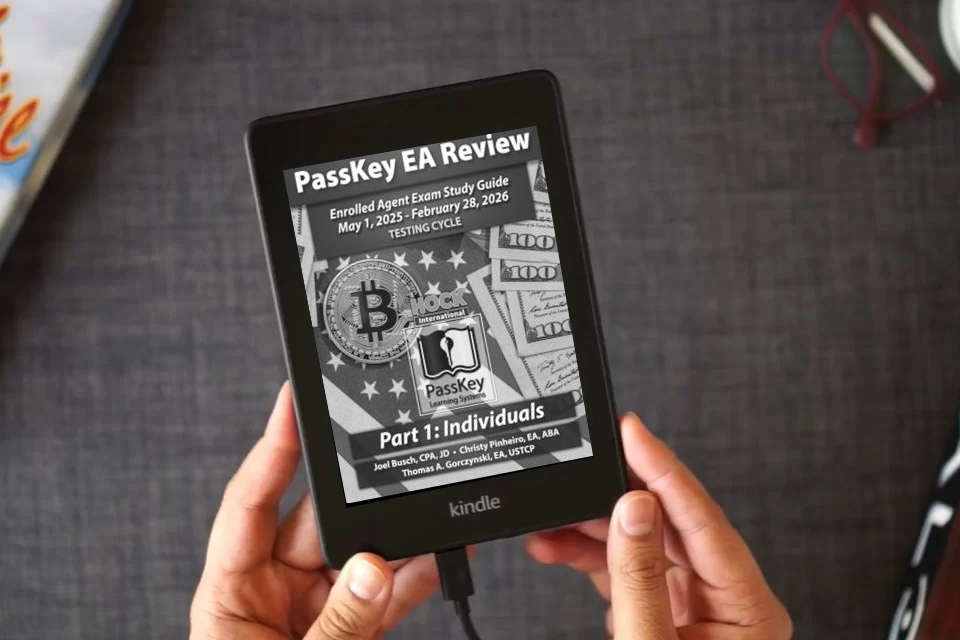 Read Online PassKey Learning Systems and HOCK International EA Review Part 1 Individuals Enrolled Agent Study Guide: May 1, 2025-February 28, 2026 Testing Cycle ... 1, 2025 - February 28, 2026 Testing Cycle)) as a Kindle eBook