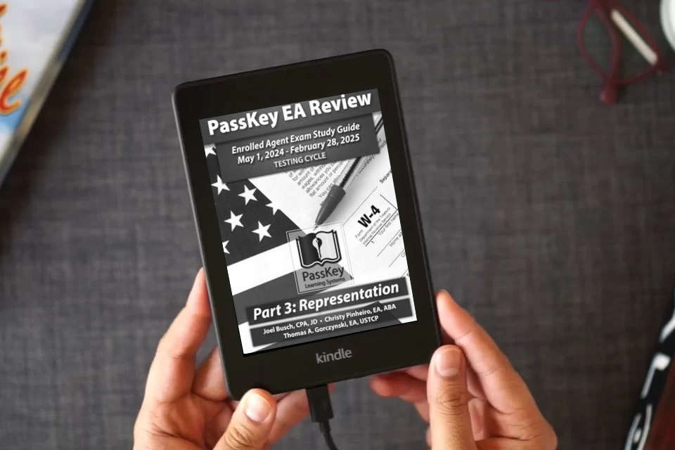 Read Online PassKey Learning Systems EA Review Part 3 Representation Enrolled Agent Study Guide: May 1, 2024-February 28, 2025 Testing Cycle (PassKey EA Review (May 1, 2024 - February 28, 2025 Testing Cycle)) as a Kindle eBook