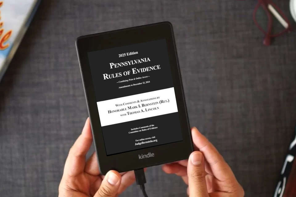 Read Online Pennsylvania Rules of Evidence with Comments & Annotations, One-Volume Courtroom Size (8.5” x 11”): Amendments to December 22, 2024; Includes Comments of the Committee on Rules of Evidence as a Kindle eBook