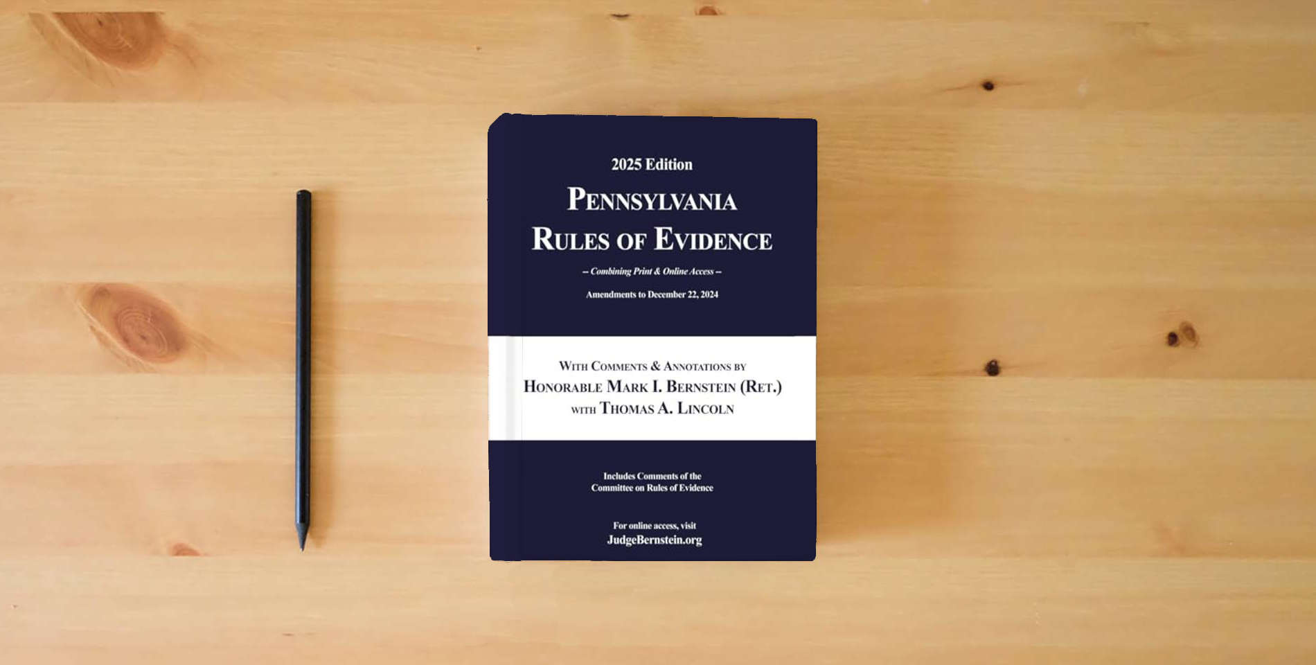 The book Pennsylvania Rules of Evidence with Comments & Annotations, One-Volume Courtroom Size (8.5” x 11”): Amendments to December 22, 2024; Includes Comments of the Committee on Rules of Evidence is on the table