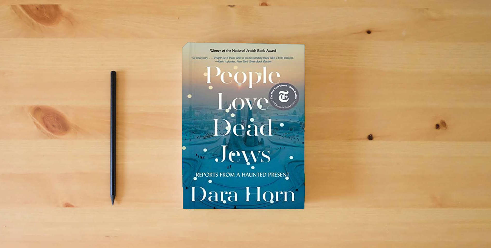 The book People Love Dead Jews: Reports from a Haunted Present is on the table