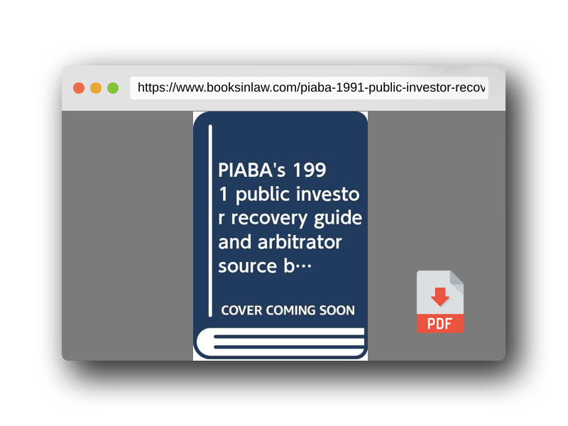 PDF Preview of the book PIABA's 1991 public investor recovery guide and arbitrator source book to stockbroker fraud and securities arbitration