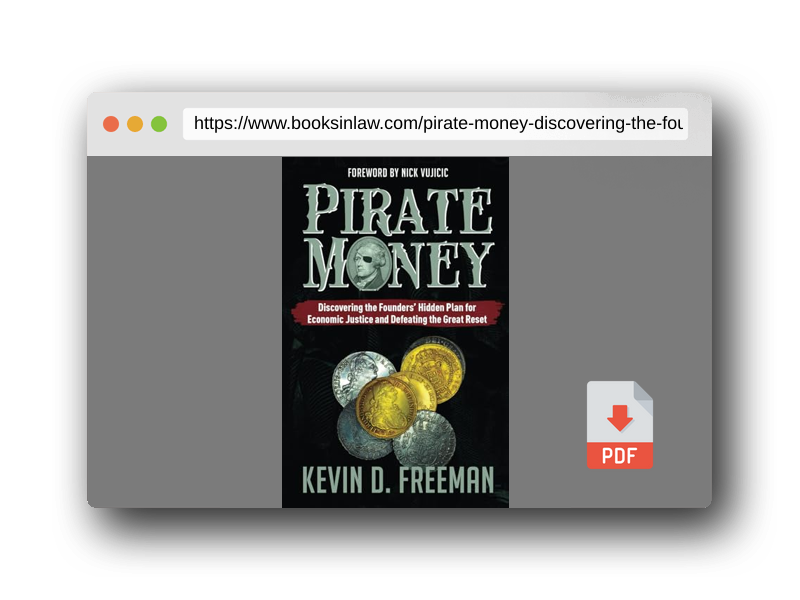 PDF Preview of the book Pirate Money: Discovering the Founders’ Hidden Plan for Economic Justice and Defeating the Great Reset