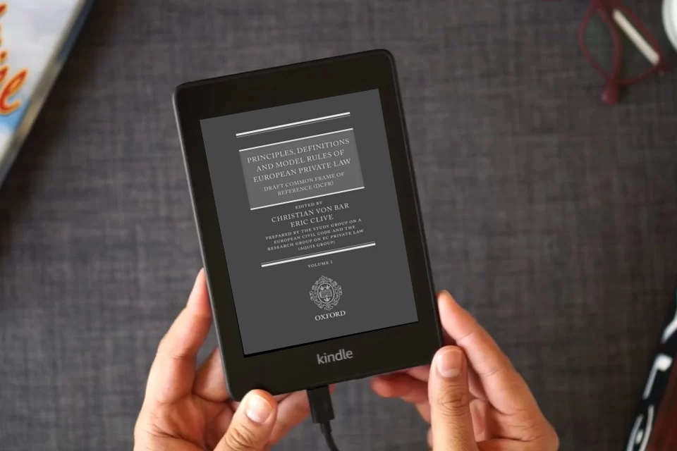 Read Online Principles, Definitions and Model Rules of European Private Law: Draft Common Frame of Reference (DCFR) as a Kindle eBook