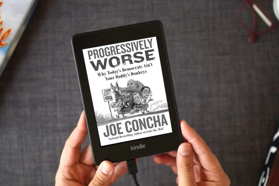Read Online Progressively Worse: Why Today's Democrats Ain't Your Daddy's Donkeys as a Kindle eBook