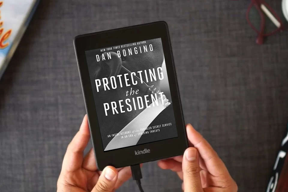 Read Online Protecting the President: An Inside Account of the Troubled Secret Service in an Era of Evolving Threats as a Kindle eBook