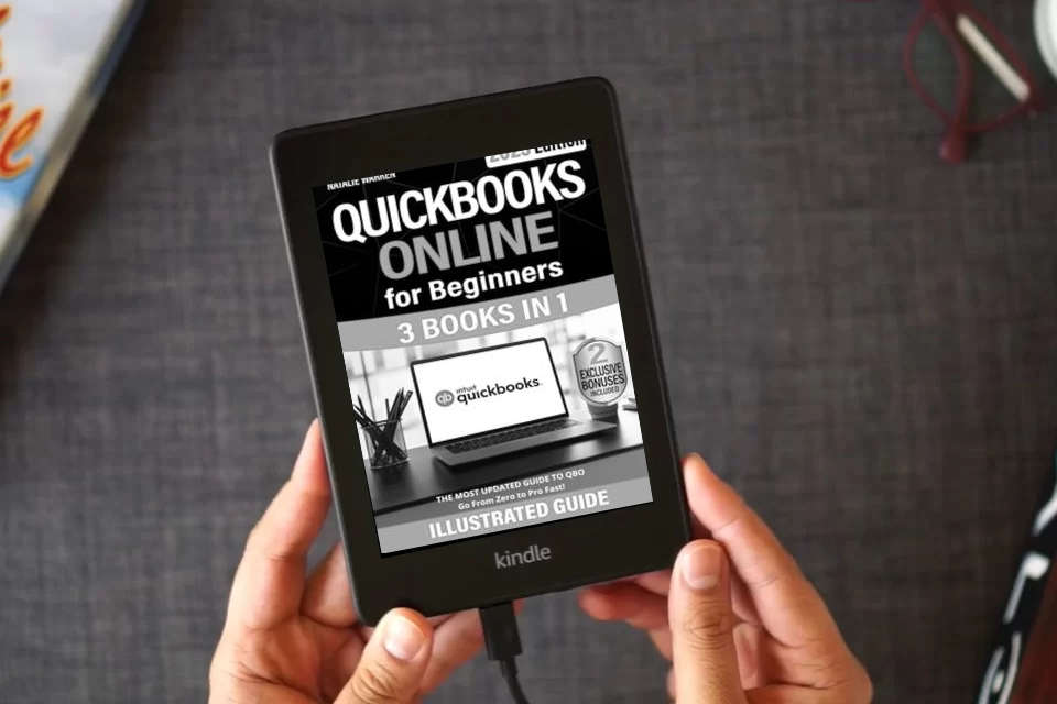Read Online QuickBooks Online for Beginners: The Most Updated Illustrated Guide to QBO. Unlock Practical Tools, Automation Secrets, and Industry-Specific Strategies to Go from Zero to Pro Fast as a Kindle eBook
