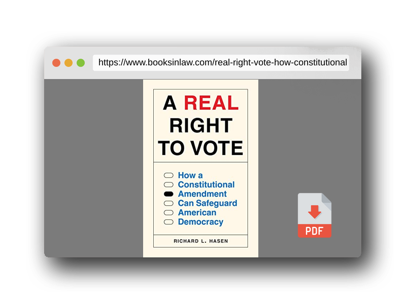 PDF Preview of the book A Real Right to Vote: How a Constitutional Amendment Can Safeguard American Democracy