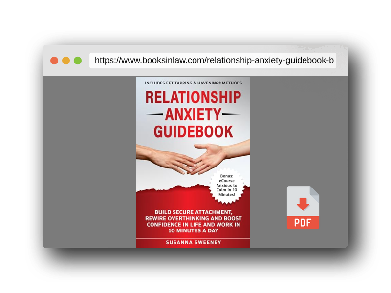 PDF Preview of the book Relationship Anxiety Guidebook: Build Secure Attachment, Rewire Overthinking and Boost Confidence in Life and Work in 10 Minutes a Day - Includes EFT Tapping & Havening® Methods