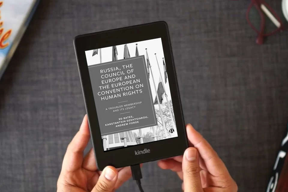 Read Online Russia, the Council of Europe & the European Convention: A Troubled Membership and Its Legacy as a Kindle eBook