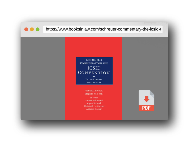 PDF Preview of the book Schreuer's Commentary on the ICSID Convention 2 Volume Hardback Set: A Commentary on the Convention on the Settlement of Investment Disputes between States and Nationals of Other States