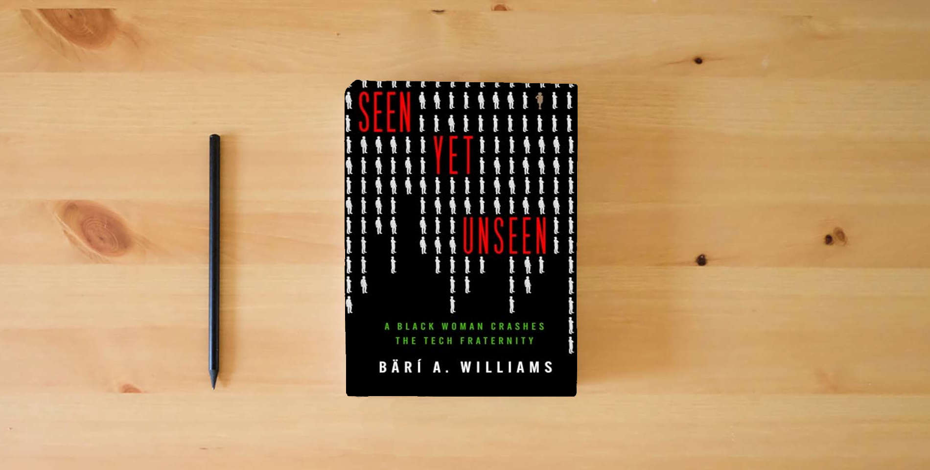 The book Seen Yet Unseen: A Black Woman Crashes the Tech Fraternity is on the table