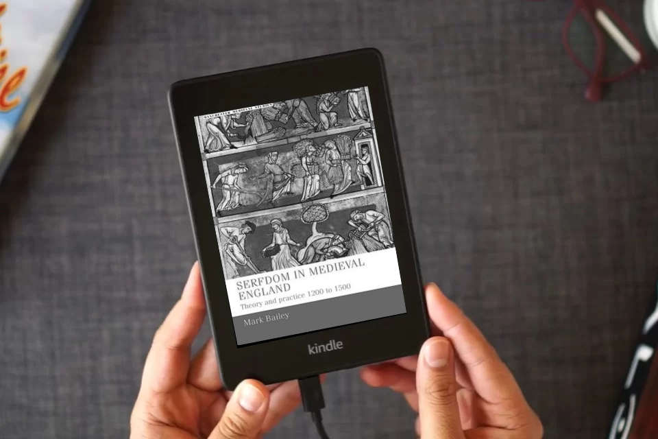 Read Online Serfdom in medieval England: Theory and practice 1200 to 1500 (Manchester Medieval Studies, 40) as a Kindle eBook