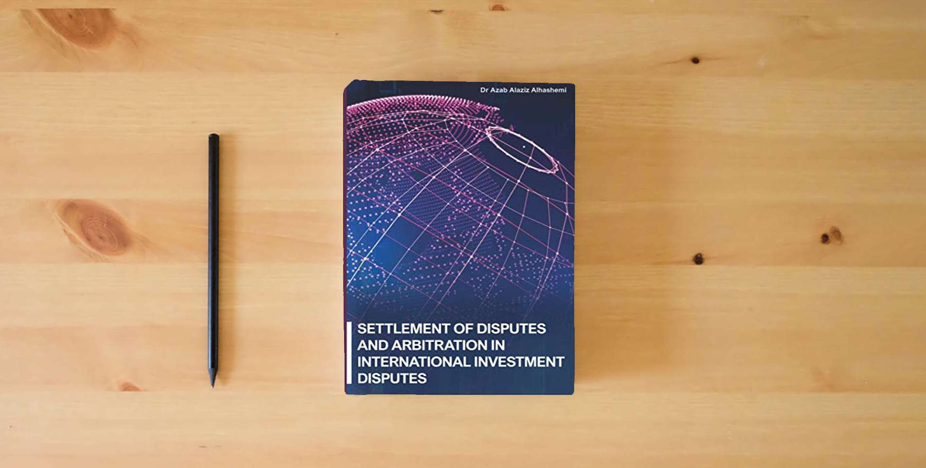 The book Settlement of Disputes and Arbitration in International Investment Disputes: International Investment Disputes is on the table