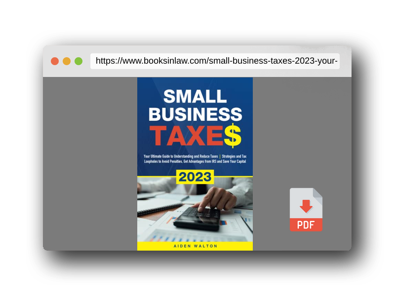 PDF Preview of the book Small Business Taxes 2023: Your Ultimate Guide to Understanding and Reduce Taxes | Strategies and Tax Loopholes to Avoid Penalties, Get Advantages from IRS and Save Your Capital