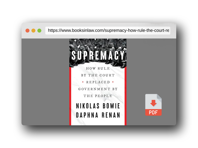 PDF Preview of the book Supremacy: How Rule by the Court Replaced Government by the People
