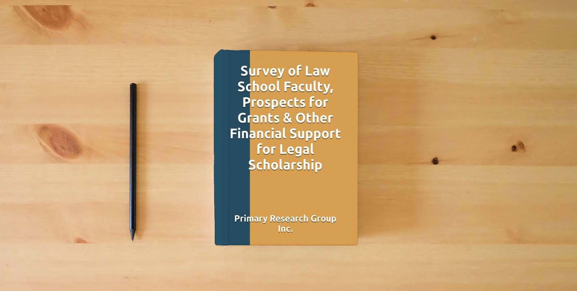 The book Survey of Law School Faculty, Prospects for Grants & Other Financial Support for Legal Scholarship is on the table