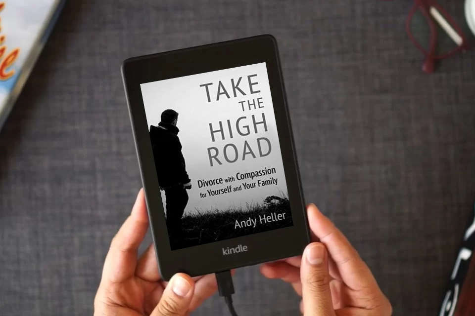 Read Online Take the High Road: Divorce with Compassion for Yourself and Your Family as a Kindle eBook