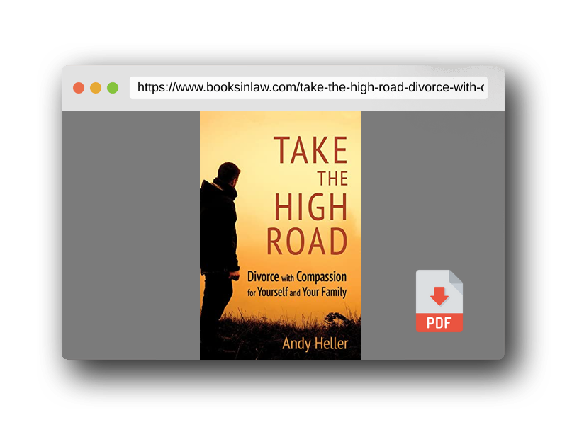 PDF Preview of the book Take the High Road: Divorce with Compassion for Yourself and Your Family