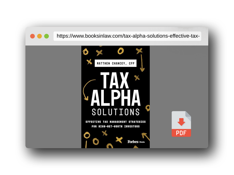 PDF Preview of the book Tax Alpha Solutions: Effective Tax Management Strategies for High-Net-Worth Investors