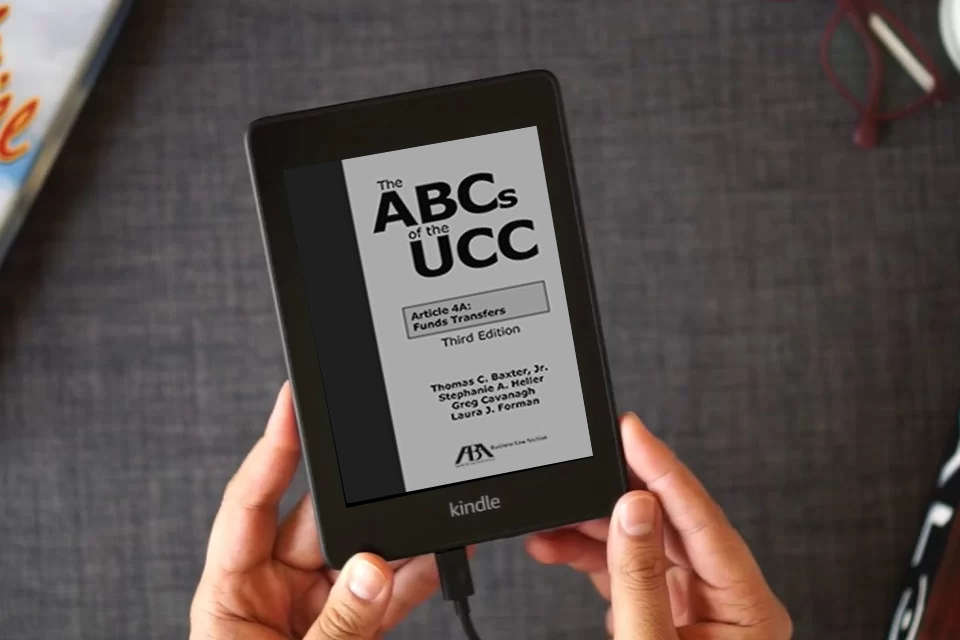Read Online The ABCs of the UCC Article 4A: Funds Transfers as a Kindle eBook