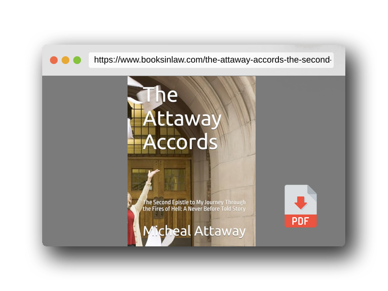 PDF Preview of the book The Attaway Accords: The Second Epistle to My Journey Through the Fires of Hell: A Never Before Told Story (My Journey through Hell and my redemption)