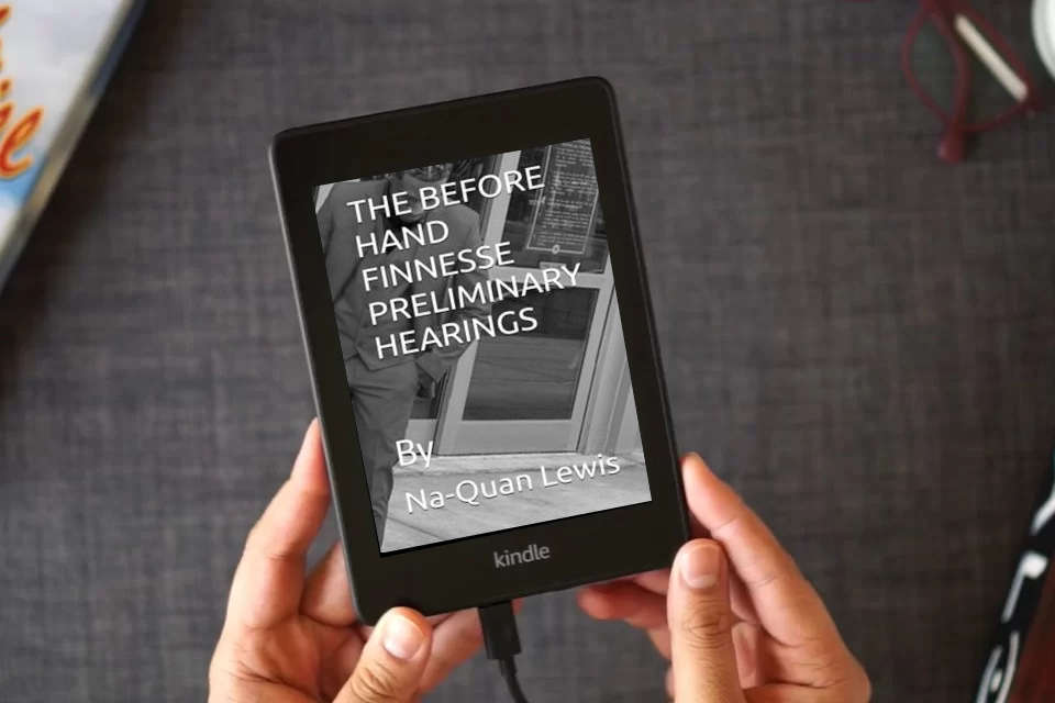 Read Online THE BEFORE HAND FINNESSE PRELIMINARY HEARINGS as a Kindle eBook