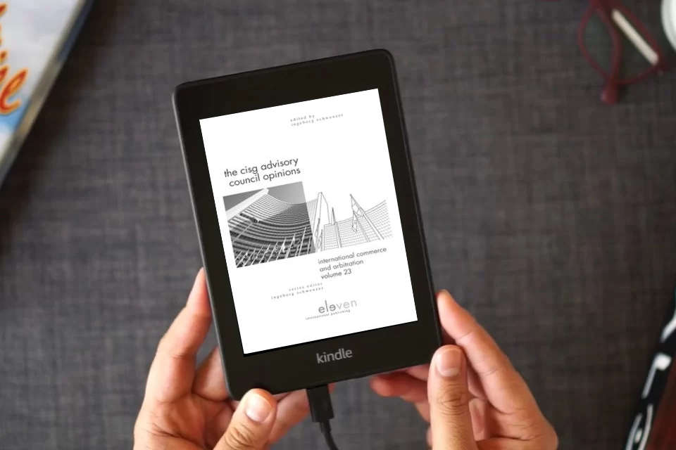 Read Online The CISG Advisory Council Opinions (23) (International Commerce and Arbitration) as a Kindle eBook