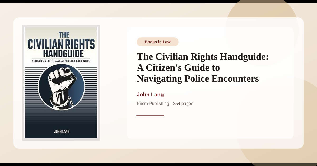 Citizen Guide Book The Civilian Rights Handguide: A Citizen's Guide to Navigating ...