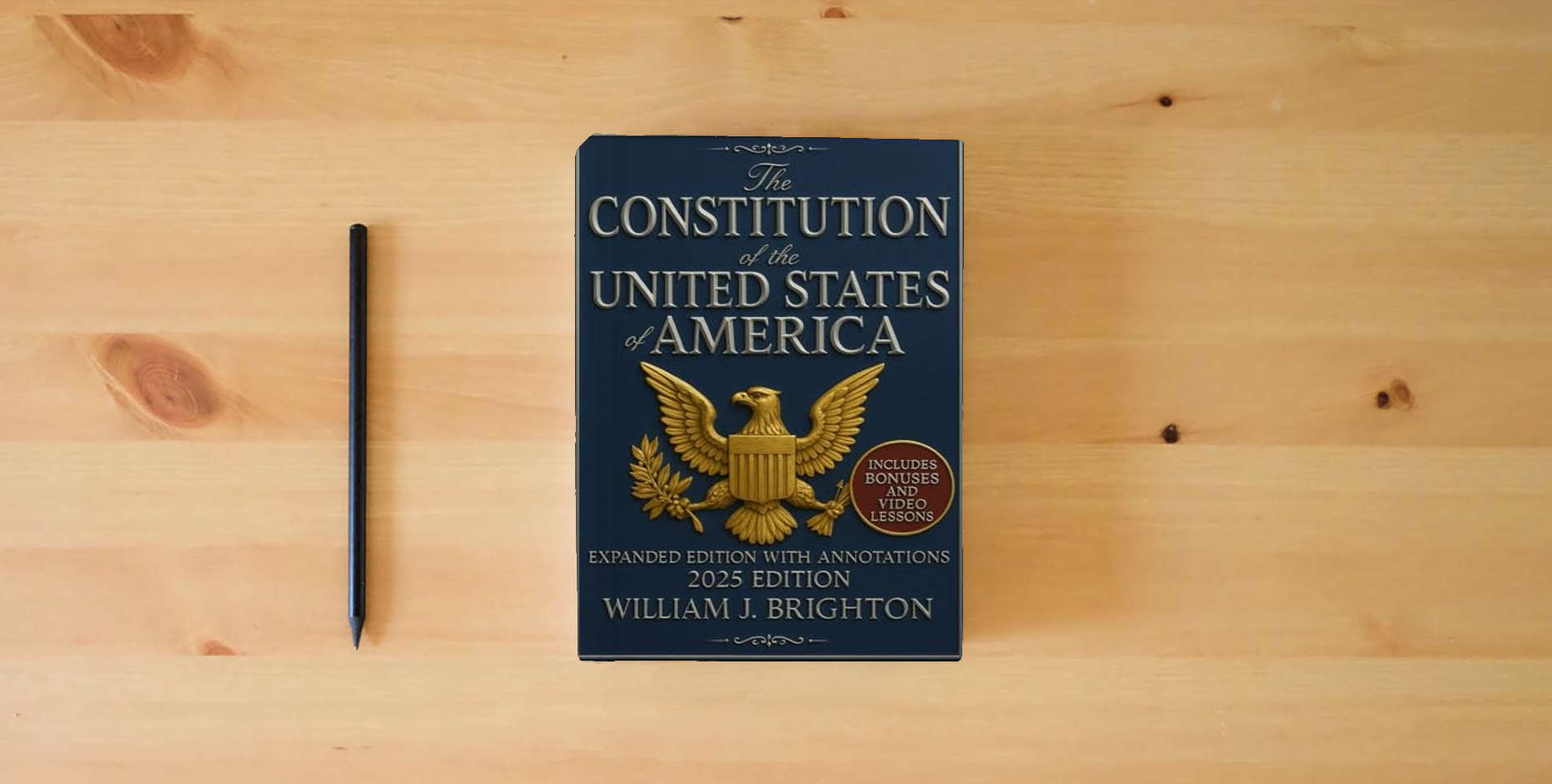The book The Constitution of the United States of America - Expanded Edition: An In-Depth Reference Guide Offering Detailed Insights into the U.S. ... of Independence, and the Bill of Rights is on the table