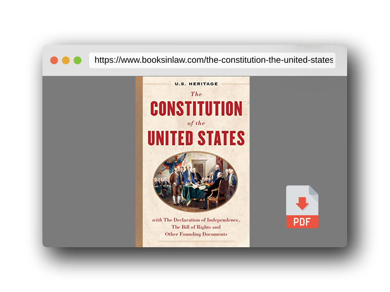 PDF Preview of the book The Constitution of the United States (U.S. Heritage): with The Declaration of Independence, The Bill of Rights and other Founding Documents with an ... by Constitutional Lawyer Alan Dershowitz